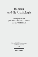Qumran Und Die Archaologie: Texte Und Kontexte