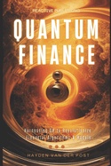 Qunatum Finance: Programming with Q# for Finance: Harnessing Q# to Revolutionize Financial Algorithms & Models