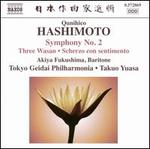 Qunihico Hashimoto: Symphony No. 2; Three Wasan; Scherzo con sentimento