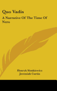 Quo Vadis: A Narrative Of The Time Of Nero