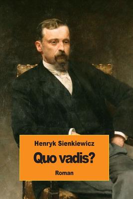 Quo vadis? - Sienkiewicz, Henryk