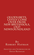 Quodlibets, Lately Come Over from New Britaniola, Old Newfoundland