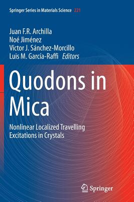 Quodons in Mica: Nonlinear Localized Travelling Excitations in Crystals - Archilla, Juan F R (Editor), and Jimnez, No (Editor), and Snchez-Morcillo, Victor J (Editor)