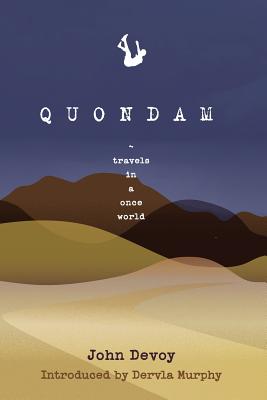 Quondam: Travels in a Once World - Devoy, John