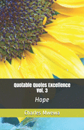 Quotable Quotes Excellence, Vol. 3: Hope