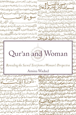 Qur'an and Woman: Rereading the Sacred Text from a Woman's Perspective - Wadud, Amina