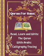 Quran For Salat: part 2. Read, Learn and Write The Quran With Arabic calligraphy Tracing: 9 Basic Easy Quranic Surahs, Great Practice Workbook 8,5 ? 11 For Young Little Muslim Kids, Adults & Reverts To Help With Memorization