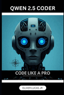Qwen 2.5 Coder: Code Like A Pro