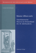 Rume ffnen Sich: Naturhistorische Museen Im Deutschland Des 19. Jahrhunderts