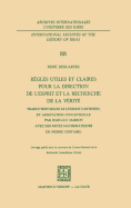 Rgles utiles et claires pour la direction de l'esprit en la recherche de la vrit: Traduction selon le lexique cartsien, et annotation conceptuelle par Jean-Luc Marionavec des notes mathmatiques de Pierre Costabel