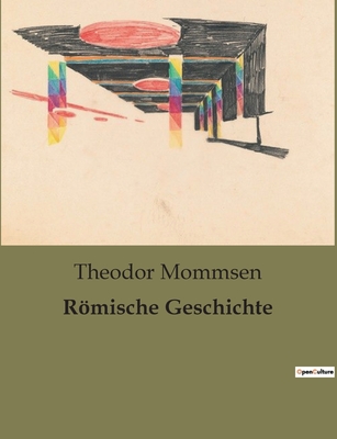 Rmische Geschichte - Mommsen, Theodor