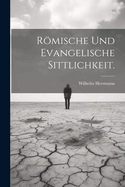 Rmische und evangelische Sittlichkeit.