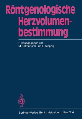 Rntgenologische Herzvolumenbestimmung - Kaltenbach, M. (Editor), and Klepzig, H. (Editor)