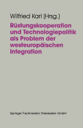 Rstungskooperation und Technologiepolitik als Problem der westeuropischen Integration