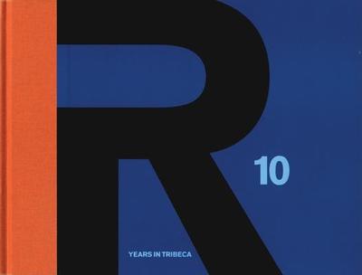 R: 10 Years in Tribeca - Meyers, Zesty (Editor), and Snyderman, Evan (Editor)