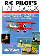 R/C Pilot's Handbook: Basic to Advanced Flying Techniques from the Pros: Basic to Advanced Flying Techniques from the Pros