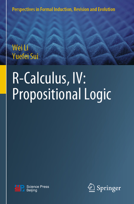 R-Calculus, IV: Propositional Logic - Li, Wei, and Sui, Yuefei