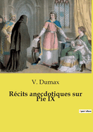 R?cits Anecdotiques Sur Pie Ix...