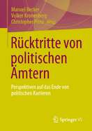 R?cktritte Von Politischen ?mtern: Perspektiven Auf Das Ende Von Politischen Karrieren
