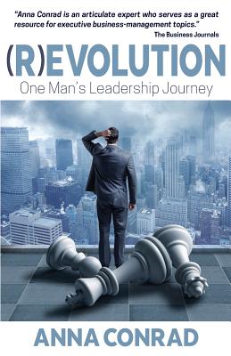 (r)Evolution: One Man's Leadership Journey - Conrad, Anna