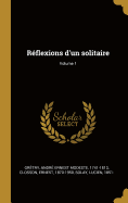 R?flexions d'un solitaire Volume 1