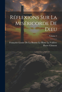 R?flexions Sur La Mis?ricorde de Dieu; Volume 2