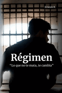 R?gimen: "Lo que no mata, cambia"