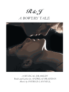 R&j-A Bowery Tale: A Musical Dramedy - Blue, D J, and Black, S K