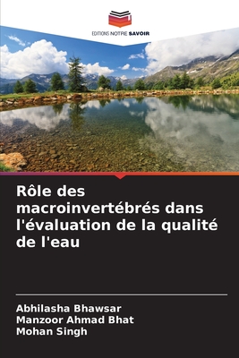 R?le des macroinvert?br?s dans l'?valuation de la qualit? de l'eau - Bhawsar, Abhilasha, and Bhat, Manzoor Ahmad, and Singh, Mohan