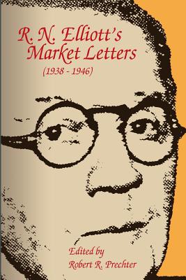 R.N. Elliott's Market Letters: 1938-1946 - Elliott, Ralph Nelson