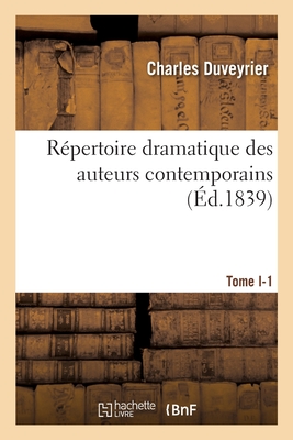 R?pertoire dramatique des auteurs contemporains. Tome I-1 - Duveyrier, Charles, and M?lesville