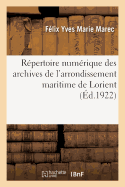 R?pertoire Num?rique Des Archives de l'Arrondissement Maritime de Lorient: S?rie F. Sous-S?rie 1 F. Direction Du Service de Sant?