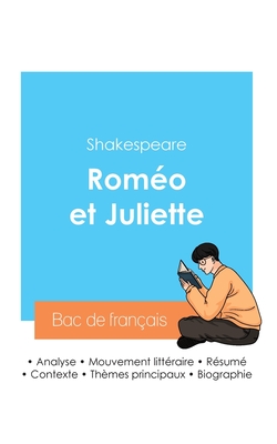 R?ussir son Bac de fran?ais 2024: Analyse de Rom?o et Juliette de Shakespeare - Shakespeare