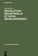 R?volution industrielle et sous-d?veloppement