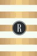 R: White and Gold Stripes / Black Monogram Initial R Notebook: (6 x 9) Diary, 90 Lined Pages, Smooth Glossy Cover