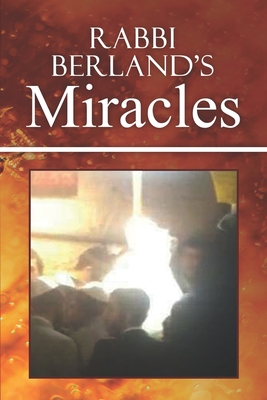Rabbi Berland's Miracles - Bergman, Yd, and Levy, Br