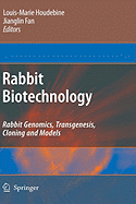 Rabbit Biotechnology: Rabbit Genomics, Transgenesis, Cloning and Models