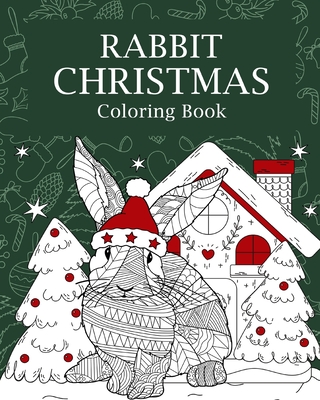 Rabbit Christmas Coloring Book: Coloring Books for Adult, Merry Christmas Gifts, Rabbit Zentangle Painting - Paperland