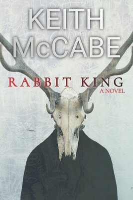 Rabbit King - McCabe, Keith