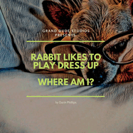 Rabbit Likes to Play Dress Up - Where Am I?