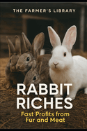 Rabbit Riches: Fast Profits from Fur and Meat