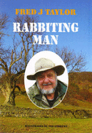 Rabbiting Man - Taylor, Fred J.