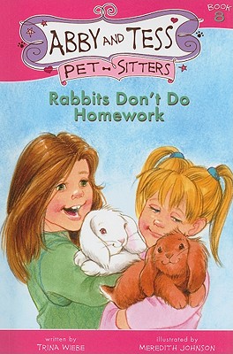 Rabbits Don't Do Homework - Wiebe, Trina