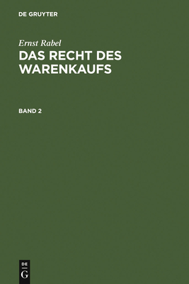 Rabel, Ernst; Rabel, Ernst: Das Recht des Warenkaufs. Band 2 - Rabel, Ernst