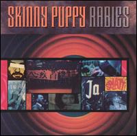 Rabies - Skinny Puppy