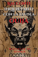 Racconti Inquietanti con la Tavola Ouija: La Tavola Ouija Maledetta