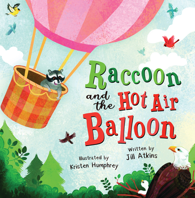Raccoon and the Hot Air Balloon - Atkins, Jill