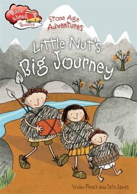 Race Ahead With Reading: Stone Age Adventures: Little Nut's Big Journey - French, Vivian