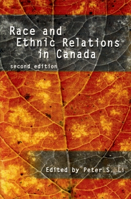 Race and Ethnic Relations in Canada - Li, Peter S (Editor)