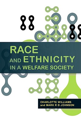Race and Ethnicity in a Welfare Society - Williams, Charlotte, and Johnson, Mark R D